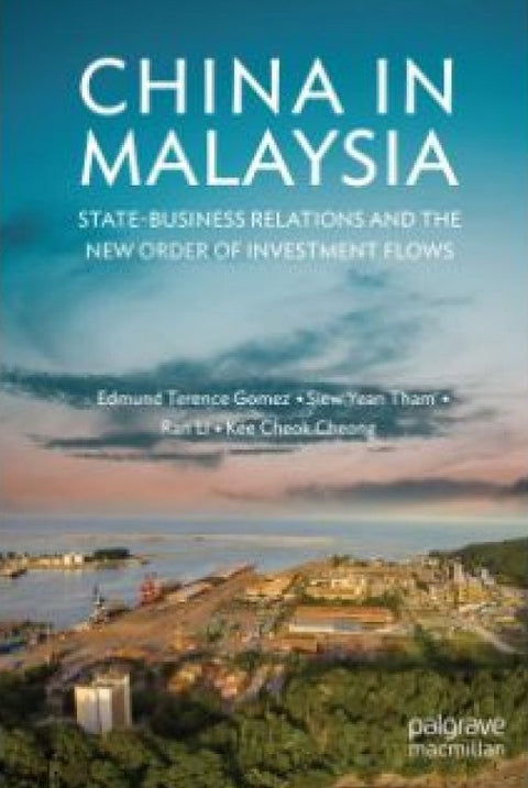 China In Malaysia: State, Business Relations And The New Order of Investment Flows - MPHOnline.com