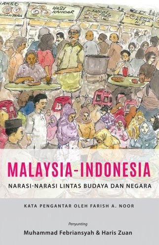 Malaysia-Indonesia: Narasi-Narasi Lintas Budaya dan Negara - MPHOnline.com