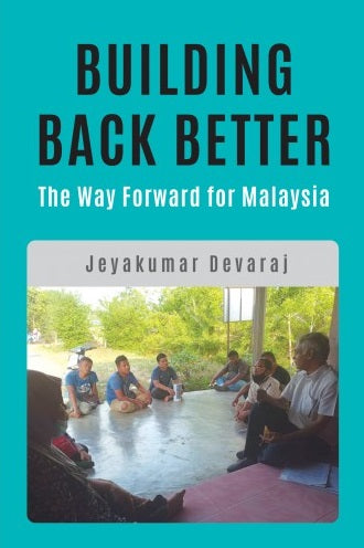 Building Back Better: The Way Forward For Malaysia - MPHOnline.com