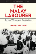 The Malay Labourer: By the Window of Capitalism - MPHOnline.com