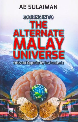 Looking into the Alternate Malay Universe: Crisis and Opportunity in a Pandemic - MPHOnline.com
