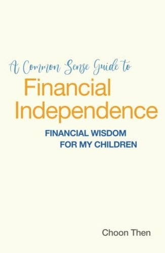 A Common Sense Guide To Financial Independence - Financial Wisdom For My Children - MPHOnline.com