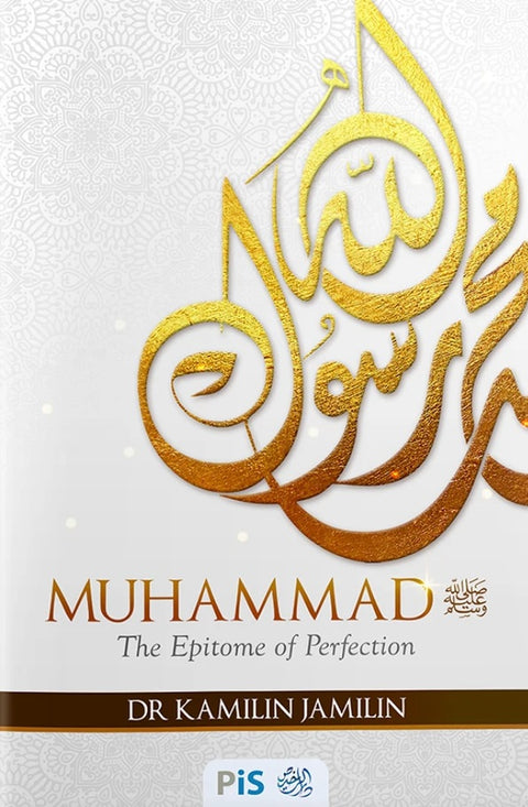 Muhammad S.A.W: The Epitome of Perfection - MPHOnline.com