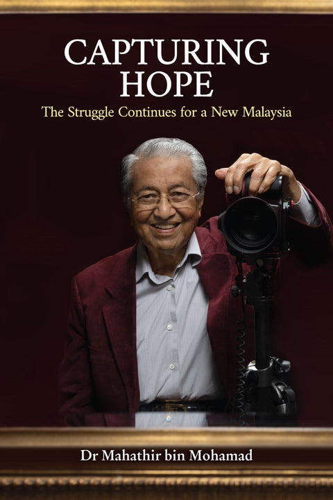 Capturing Hope: The Struggle Continues for a New Malaysia - MPHOnline.com