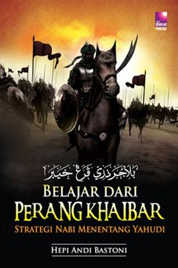 Belajar dari Perang Khaibar: Strategi Nabi Menentang Yahudi - MPHOnline.com