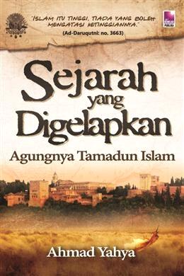 Sejarah Yang Digelapkan: Agungnya Tamadun Islam - MPHOnline.com