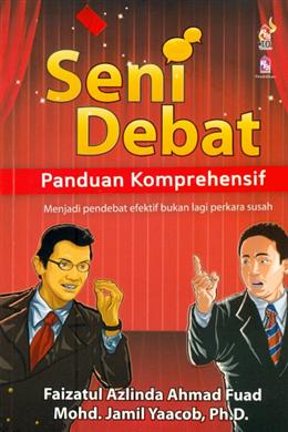 Seni Debat Panduan Komprehensif: Menjadi Pendebat Efektif Bukan Lagi Perkara Susah - MPHOnline.com