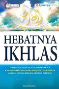 Hebatnya Ikhlas: Cara Hebat Meraih Anugerah Allah yang Maha Dahsyat (Siri Rahmat) - MPHOnline.com