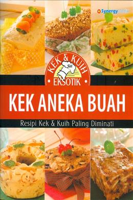 Kek Aneka Buah: Resipi Kek & Kuih Paling Diminati (Kek & Kuih Eksotik) - MPHOnline.com