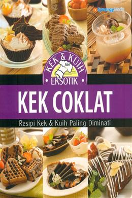 Kek Coklat: Resipi Kek & Kuih Paling Diminati (Kek & Kuih Eksotik) - MPHOnline.com