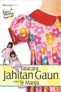 Tatacara Jahitan Gaun untuk Si Manja - MPHOnline.com