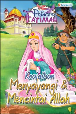 Siri Princess Fatimah: Keajaiban Menyayangi & Mencintai Allah - MPHOnline.com