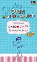 Diari Mat Despatch: Hati Emak (Pelit Jurnal Peribadi) - MPHOnline.com