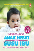 Membesarkan Anak Hebat dengan Susu Ibu - MPHOnline.com