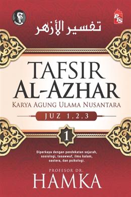 Tafsir Al-Azhar: Karya Agung Ulama Nusantara, Jilid 1 (Juz 1, 2 & 3) - MPHOnline.com