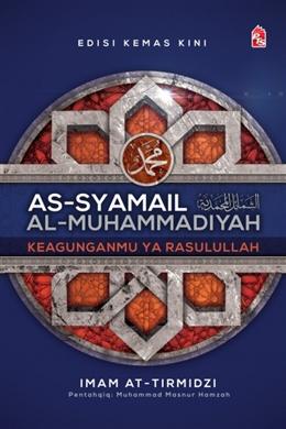 As-Syamail Al-Muhammadiyah Keagunganmu Ya Rasulullah (Edisi Kemas Kini) - MPHOnline.com
