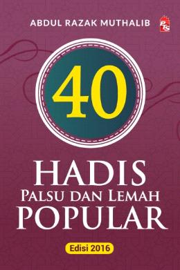 40 HADIS PALSU DAN LEMAH POPULAR - MPHOnline.com
