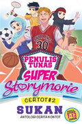 Penulis Tunas Super: Storymorie (Certot #2: Antologi Cerita Kontot - Sukan) - MPHOnline.com