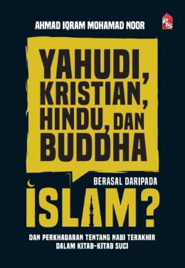 Yahudi, Kristian, Hindu, dan Buddha Berasal daripada Islam? - MPHOnline.com