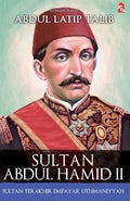 Sultan Abdul Hamid II: Sultan Terakhir Empayar Uthmaniyah - MPHOnline.com