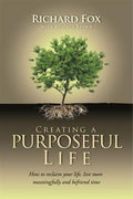 Creating a Purposeful Life: How to Reclaim Your Life, Live More Meaningfullly and Befriend Time - MPHOnline.com