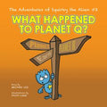 The Adventures of Squirky the Alien #2: What Happened to Planet Q? - MPHOnline.com