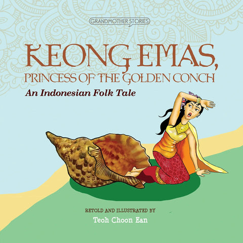 Keong Emas, Princess of the Golden Conch: An Indonesian Folk Tale - MPHOnline.com