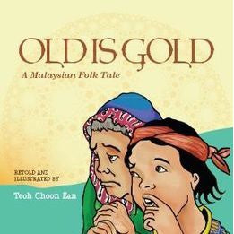 Old is Gold: A Malaysian Folk Tale - MPHOnline.com