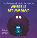 The Adventures of Squirky the Alien Vol 04: Where Is My Mama? - MPHOnline.com