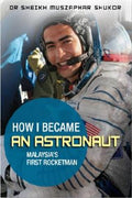 How I Became an Astronaut: Malaysia's First Rocketman - MPHOnline.com