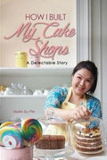 How I Built My Cake Shops: A Delectable Story - MPHOnline.com