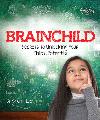 Brainchild: Secrets to Unlocking your  Child's Potential (MPH Parenting Series)