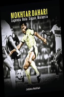 Mokhtar Dahari: Lagenda Bola Sepak Malaysia - MPHOnline.com