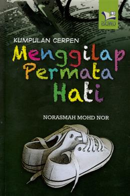 Kumpulan Cerpen: Menggilap Permata Hati - MPHOnline.com