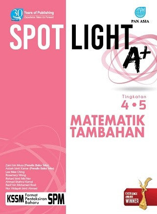 Spotlight A+ Matematik Tambahan Tingkatan 4-5 - MPHOnline.com