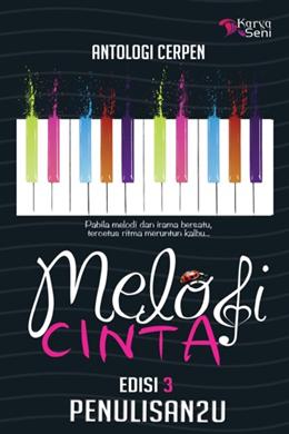 Melodi Cinta (Edisi 3): Antologi Cerpen dan Mini Novel - MPHOnline.com