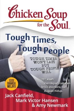 Chicken Soup For The Soul : Tough Times,Tough People Edisi Bahasa Melayu - MPHOnline.com