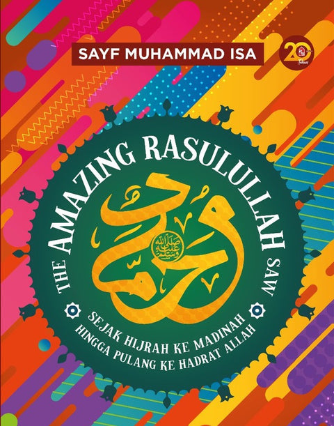The Amazing Rasulullah SAW 2 - Sejak Hijrah ke Madinah hingga Pulang ke Hadrat Allah - MPHOnline.com
