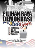 Pilihan Raya Demokrasi Malaysia: Tanding, Pilih, Tadbir dan Menang - MPHOnline.com