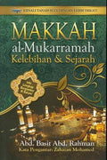 Makkah al-Mukarramah: Kelebihan & Sejarah (Kenali Tanah Suci dengan Lebih Dekat!) - MPHOnline.com