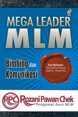 Mega Leader MLM: Bimbing dan Komunikasi (Fasa Optimum: Membina Sinergi Upline-Downline) - MPHOnline.com