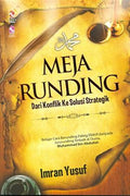 Meja Runding: Dari Konflik ke Solusi Strategik (Bisnes & Pengurusan) - MPHOnline.com