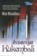 Andainya Kukembali: Apabila Cinta Tidak Ada Kekuatan untuk Tumbuh Sendiri, Tidak Salah Menanam Cinta, Membajanya untuk Ia Mekar dan Bertunas - MPHOnline.com