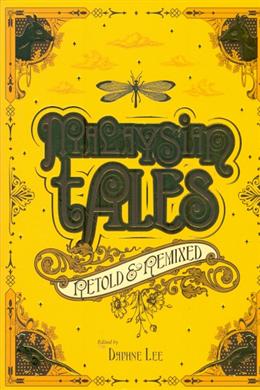 Malaysian Tales: Retold & Remixed - MPHOnline.com