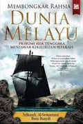 Membongkar Rahsia Dunia Melayu Pribumi Asia Tenggara: Menjawab Kekeliruan Sejarah - MPHOnline.com