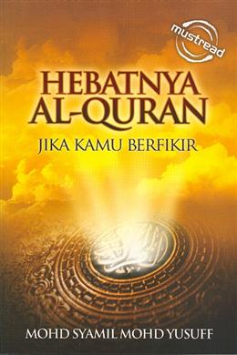 Hebatnya Al-Quran: Jika Kamu Berfikir - MPHOnline.com