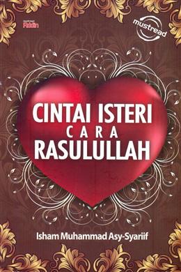 Cintai Isteri Cara Rasulullah - MPHOnline.com