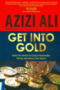Get Into Gold: How to Invest in Gold Profitably While Avoiding the Traps - MPHOnline.com