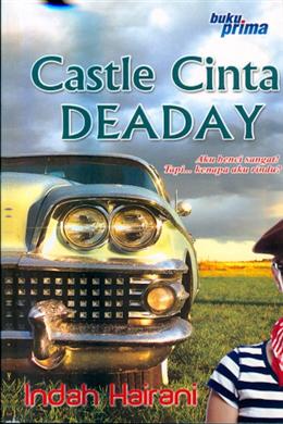 Castle Cinta Deaday: Aku Benci Sangat! Tapi... Kenapa Aku Rindu - MPHOnline.com