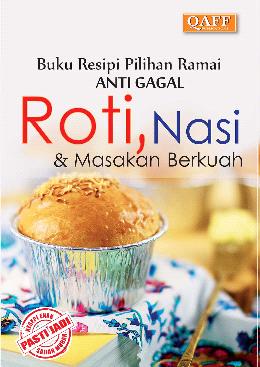 Buku Resepi Pilihan Ramai Anti Gagal: Roti, Nasi & Masakan Berkuah - MPHOnline.com